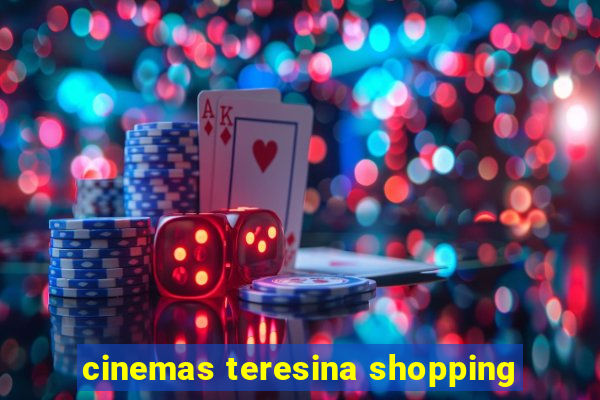 cinemas teresina shopping